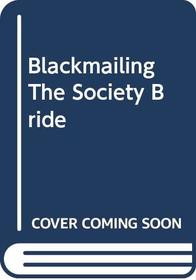Blackmailing the Society Bride (Romance Large)