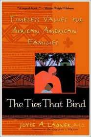 The Ties That Bind : Timeless Values for African American Families