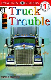 Truck Trouble (Eyewitness Readers Level 1)