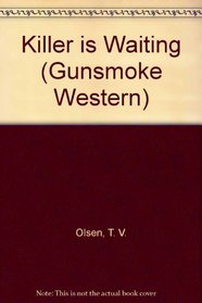 A Killer Is Waiting (Gunsmoke Western)