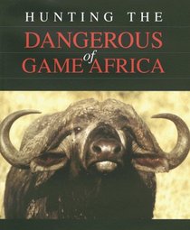Hunting the Dangerous Game of Africa