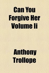 Can You Forgive Her Volume Ii