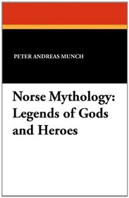 Norse Mythology: Legends of Gods and Heroes