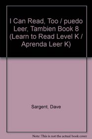 I Can Read, Too / puedo Leer, Tambien Book 8 (Learn to Read Level K / Aprenda Leer K) (Spanish Edition)