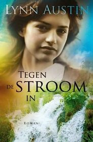 Tegen de stroom in: roman (Dutch Edition)