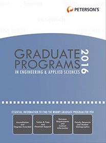 Graduate Programs in Engineering & Applied Sciences 2016 (Peterson's Graduate Programs in Engineering & Applied Sciences)