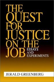 The Quest for Justice on the Job: Essays and Experiments