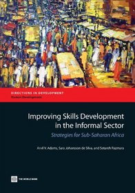 Improving Skills Development in the Informal Sector: Strategies for Sub-Saharan Africa (Directions in Development)