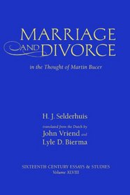 Marriage and Divorce in the Thought of Martin Bucer (Sixteenth Century Essays and Studies)