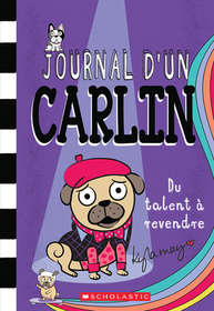 Du Talent A Revendre (Pug's Got Talent) (Diary of a Pug, Bk 4) (French Edition)