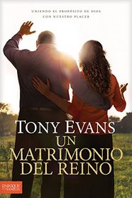 Un matrimonio del reino: Uniendo el propsito de Dios con nuestro placer (Spanish Edition)