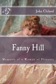 Fanny Hill: Memoirs of a Woman of Pleasure (Immortal Classics)