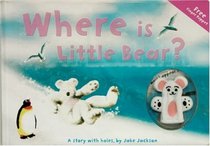Where Is Little Bear? (Where Is ...?)