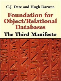 Foundation for Object / Relational Databases: The Third Manifesto