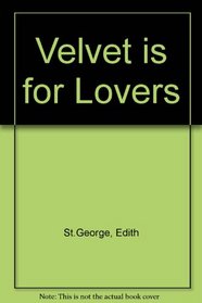 Velvet is for Lovers