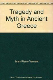 Tragedy and Myth in Ancient Greece