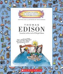 Thomas Alva Edison: Inventor with a Lot of Bright Ideas (Getting to Know the World's Greatest Inventors and Scientists)