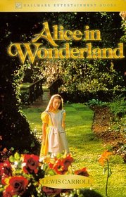 Alice In Wonderland: Including Alice's Adventures In Wonderland And Through The Looking-Glass