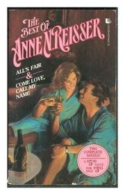 All's Fair/Come Love Call My Name (The Best of Anne N. Reisser)