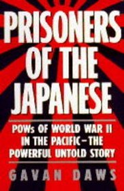Prisoners of the Japanese: POWs of World War II in the Pacific