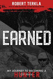 Earned: My Journey to Becoming a Hunter of Man