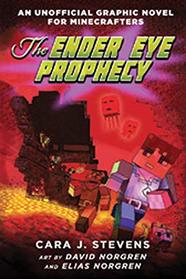 The Ender Eye Prophecy: An Unofficial Graphic Novel for Minecrafters