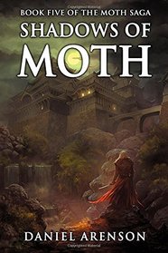 Shadows of Moth: The Moth Saga, Book 5