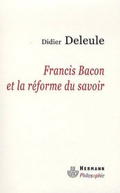 Francis Bacon et la rforme du savoir (French Edition)