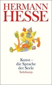 Kunst - die Sprache der Seele: Gedanken aus seinen Werken und Briefen. Kunst und Knstler, Sprache und Dichtung (suhrkamp taschenbuch)