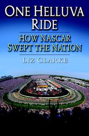 One Helluva Ride: How NASCAR Swept the Nation