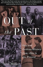 Out of the Past : Gay and Lesbian History from 1869 to the Present