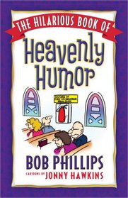 The Hilarious Book of Heavenly Humor: Inspirational Jokes, Quotes, and Cartoons