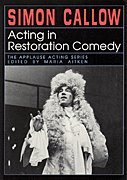 Acting in Restoration Comedy: Based on the Bbc Master Class Series (Applause Acting Series)