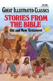 Stories From The Bible (Great Illustrated Classics)