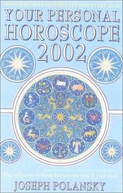 Your Personal Horoscope 2002: The Only One-Volume Horoscope You'll Ever Need (Your Personal Horoscope)
