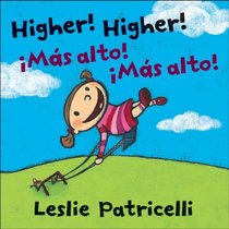 Higher! Higher! Mas Alto! Mas Alto! (Leslie Patricelli board books) (Spanish Edition)