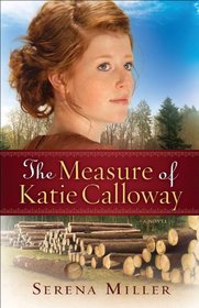 The Measure of Katie Calloway (Michigan Northwoods, Bk 1)