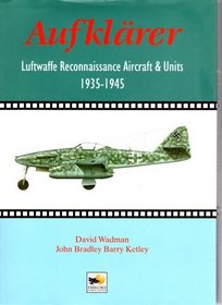 Aufklarer: Luftwaffe Reconnaissance Aircraft and Units 1935-1945