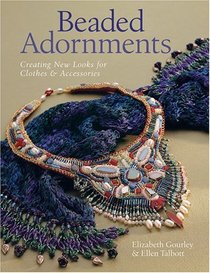 Beaded Adornments : Creating New Looks for Clothes  Accessories