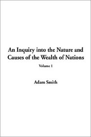 Inquiry into the Nature and Causes of the Wealth of Nations, An: V.1
