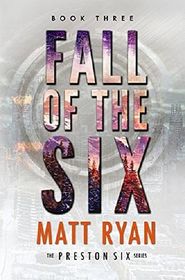 Fall of the Six (The Preston Six) (Volume 3)
