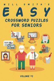 Will Smith Easy Crossword Puzzles For Seniors - Vol. 2 (The Lite  & Unique Jumbo Crossword Puzzle Series)
