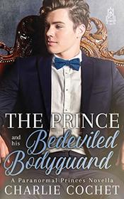 The Prince and His Bedeviled Bodyguard (Paranormal Princes, Bk 1)