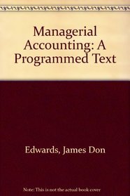 Managerial Accounting: A Programmed Text