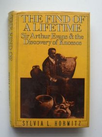 Find of a Lifetime: Sir Arthur Evans and the Discovery of Knossos