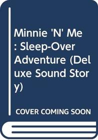 Minnie 'N' Me: Sleep-Over Adventure (Deluxe Sound Story)