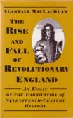 The Rise and Fall of Revolutionary England: Essay on the Fabrication of Seventeenth Century History