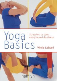 Yoga Basics: Stretches to Tone, Energize and De-Stress (Pyramid Paperbacks)