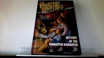 MYSTERY OF THE KIDNAPPED KIDNAPPERS (MONSTER HUNTERS 4) : MYSTERY OF THE KIDNAPPED KIDNAPPERS (Monster Hunters Case 4)