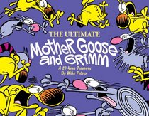 The Ultimate Mother Goose and Grimm: A 20-Year Treasury